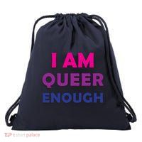 I Am Queer Enough Drawstring Bag