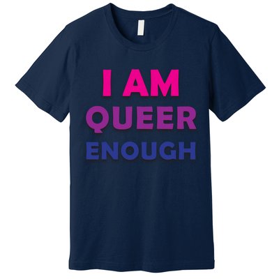 I Am Queer Enough Premium T-Shirt
