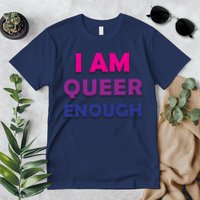 I Am Queer Enough Premium T-Shirt