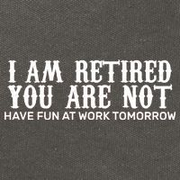 I Am Retired You Are Not Have Fun At Work Tomorrow Cotton Canvas Backpack