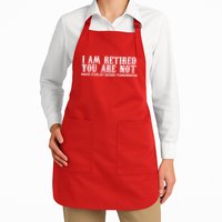 I Am Retired You Are Not Have Fun At Work Tomorrow Apron