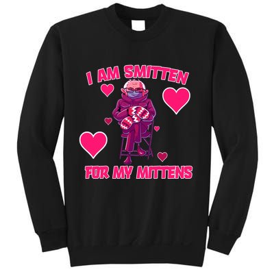 I Am Smitten For My Mittens Bernie Sanders Sweatshirt