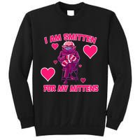 I Am Smitten For My Mittens Bernie Sanders Sweatshirt