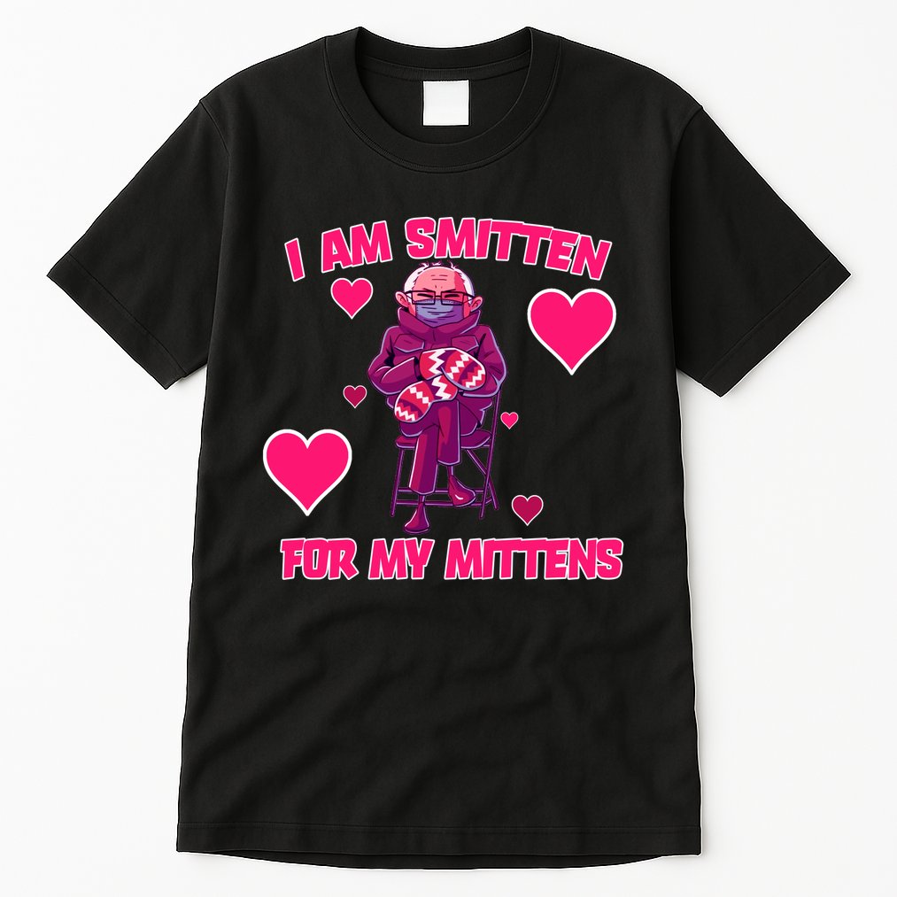 I Am Smitten For My Mittens Bernie Sanders Tall T-Shirt