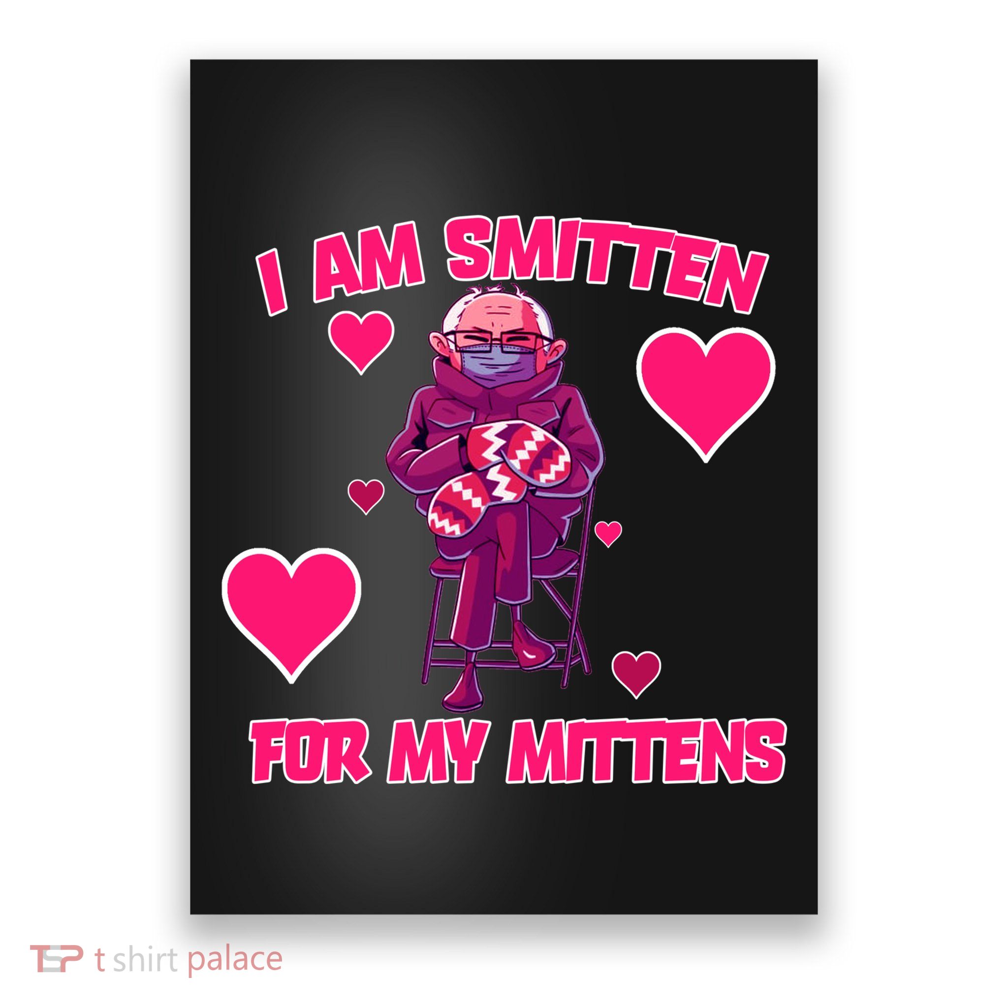 I Am Smitten For My Mittens Bernie Sanders Poster