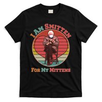 I Am Smitten For My Mittens Funny Bernie Sanders Meme T-Shirt