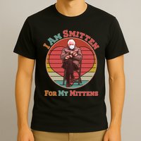 I Am Smitten For My Mittens Funny Bernie Sanders Meme T-Shirt