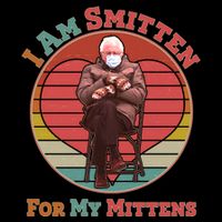 I Am Smitten For My Mittens Funny Bernie Sanders Meme T-Shirt