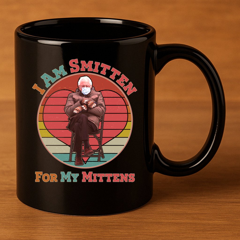 I Am Smitten For My Mittens Funny Bernie Sanders Meme 11oz C Handle Ceramic Mug