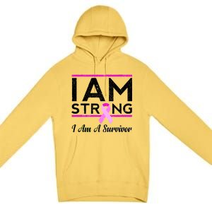 I Am Strong Breast Cancer Survivor Premium Pullover Hoodie