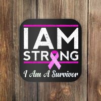 I Am Strong Breast Cancer Survivor Coaster