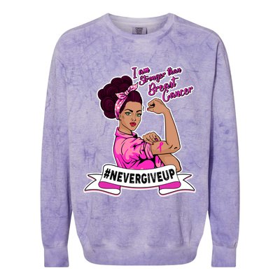 I Am Stronger than Breast Cancer NeverGiveUp Colorblast Crewneck Sweatshirt