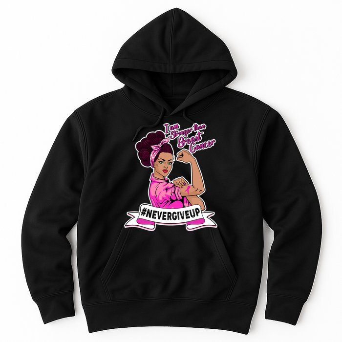 I Am Stronger than Breast Cancer NeverGiveUp Hoodie