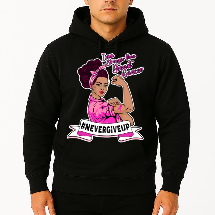 I Am Stronger than Breast Cancer NeverGiveUp Hoodie