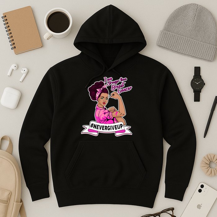 I Am Stronger than Breast Cancer NeverGiveUp Hoodie