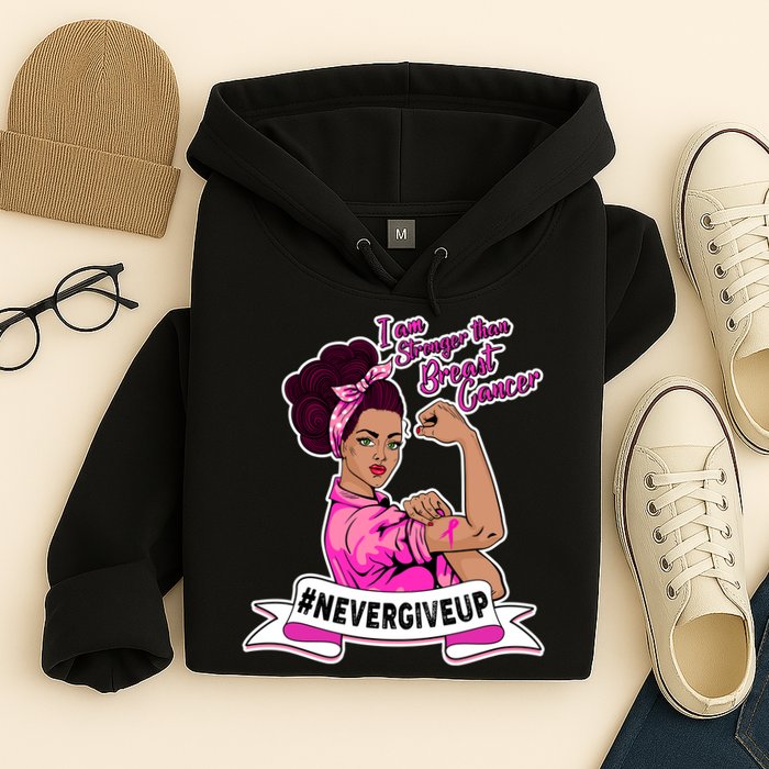 I Am Stronger than Breast Cancer NeverGiveUp Hoodie