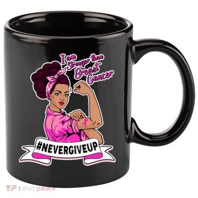 I Am Stronger than Breast Cancer NeverGiveUp 11oz C Handle Ceramic Mug
