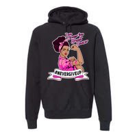 I Am Stronger than Breast Cancer NeverGiveUp Premium Hoodie