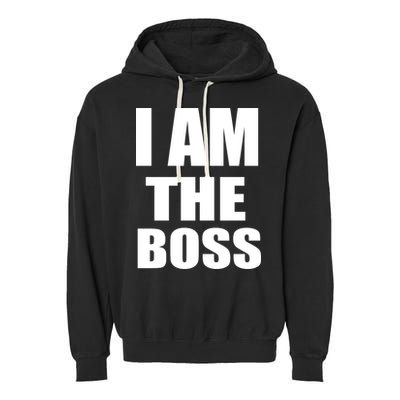 I Am The Boss Garment-Dyed Fleece Hoodie