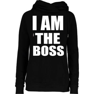 I Am The Boss Womens Funnel Neck Pullover Hood