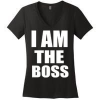 I Am The Boss Women's V-Neck T-Shirt