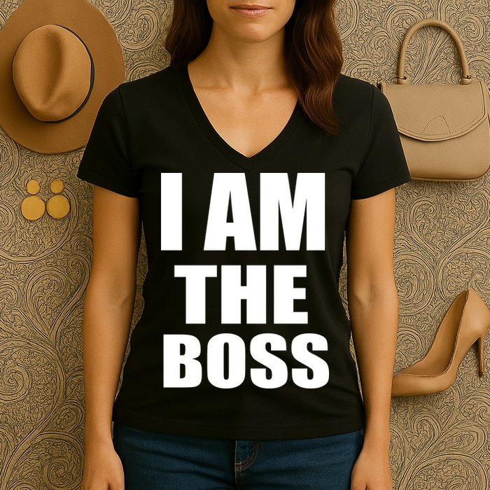 I Am The Boss Women's V-Neck T-Shirt