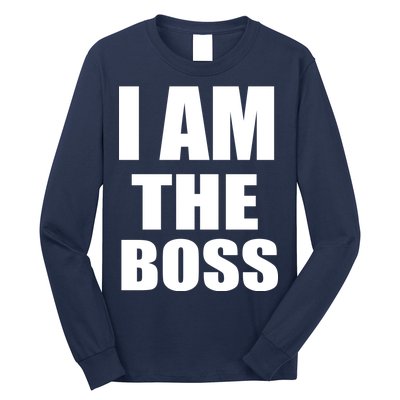 I Am The Boss Long Sleeve Shirt