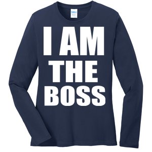 I Am The Boss Ladies Long Sleeve Shirt