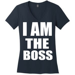 I Am The Boss Women's V-Neck T-Shirt