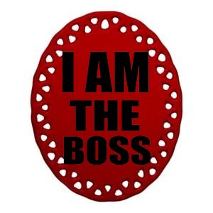 I Am The Boss Ceramic Oval Ornament