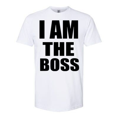 I Am The Boss Softstyle CVC T-Shirt