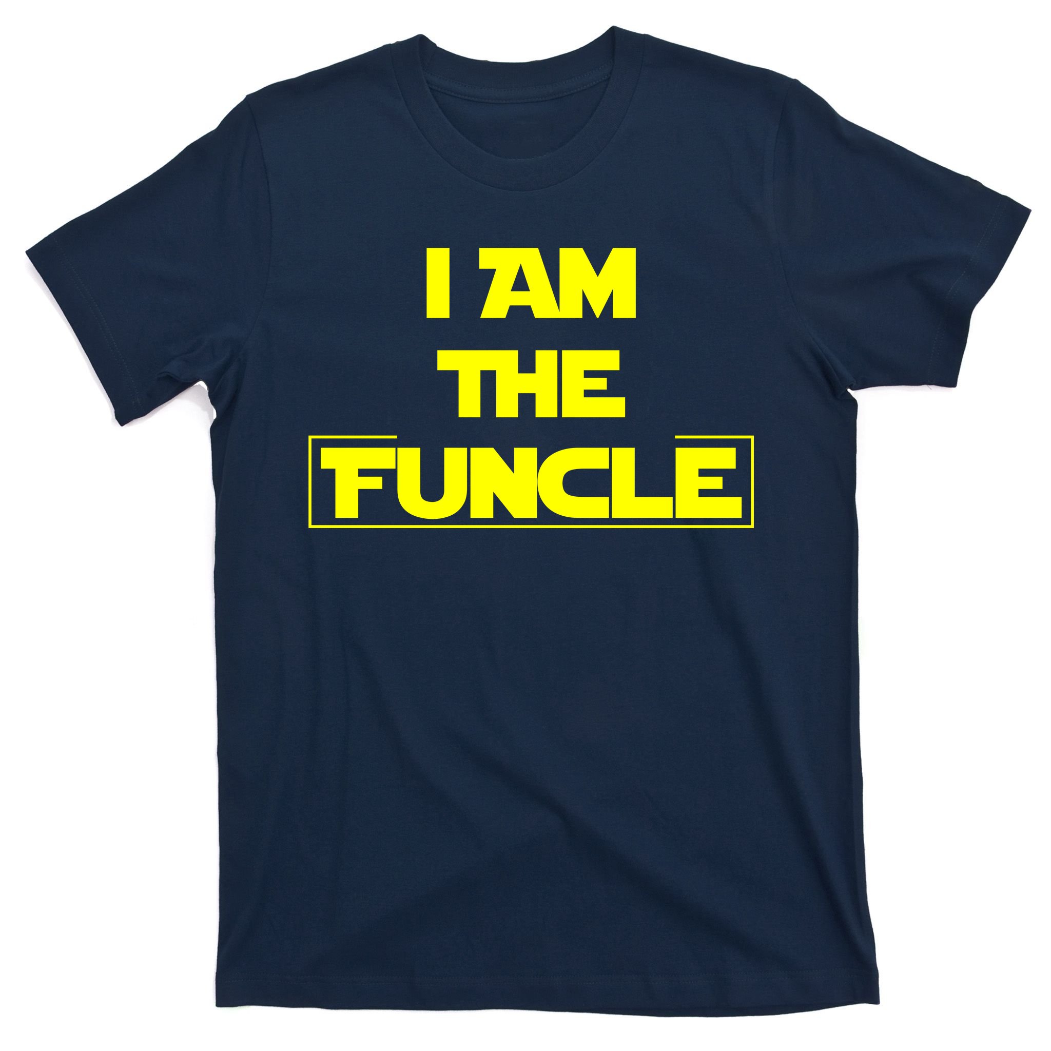 I Am The Funcle Fun Uncle T Shirt TeeShirtPalace