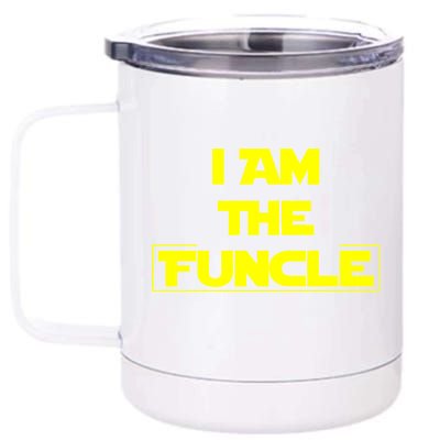 I Am The Funcle Fun Uncle 12 oz Stainless Steel Tumbler Cup