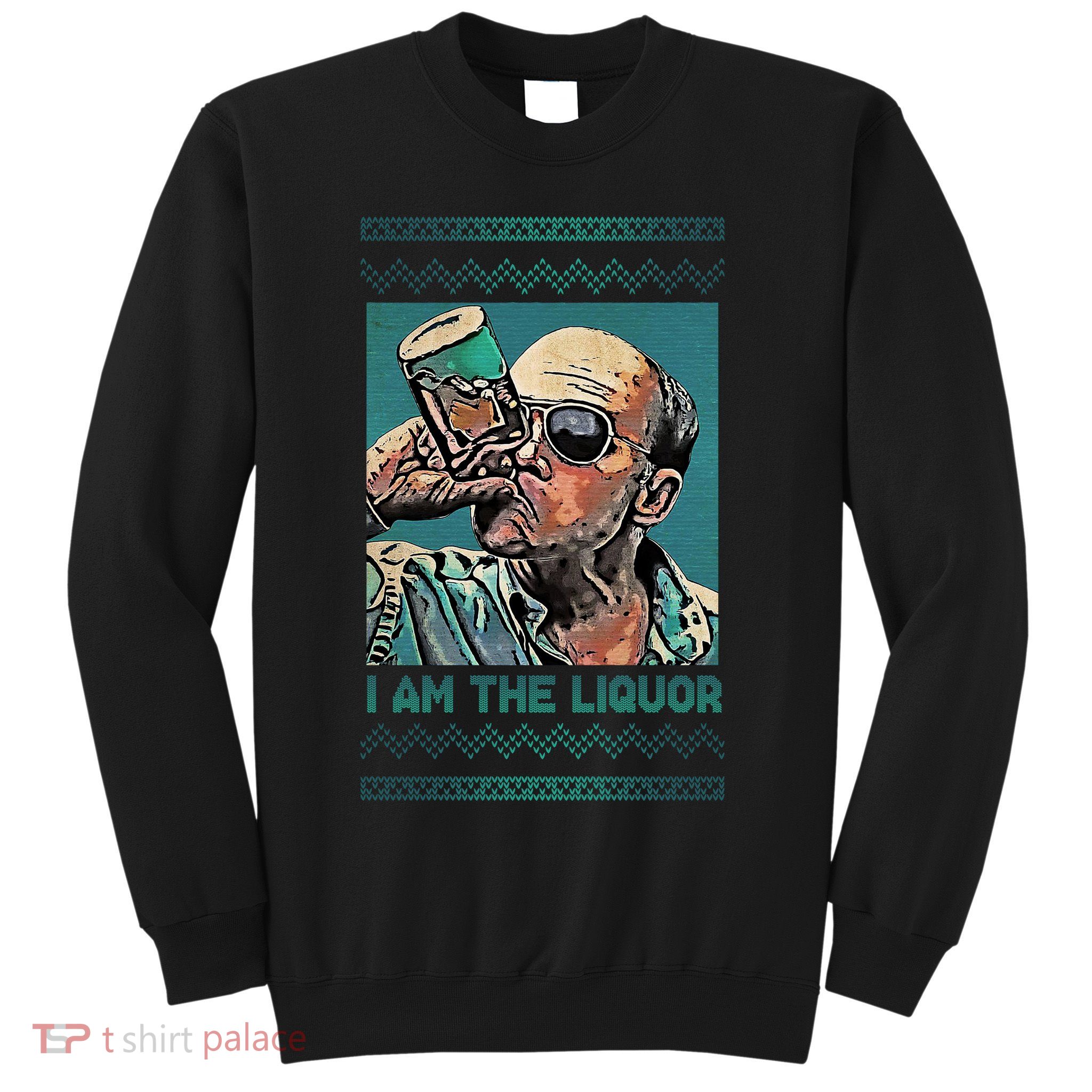 I Am The Liquor Ugly Christmas Sweater Sweatshirt