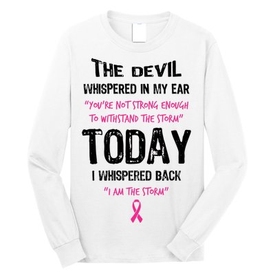 I Am The Storm Breast Cancer Quote Long Sleeve Shirt