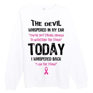 I Am The Storm Breast Cancer Quote Premium Crewneck Sweatshirt