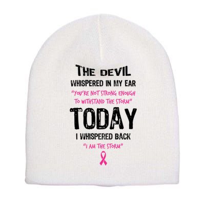 I Am The Storm Breast Cancer Quote Short Acrylic Beanie