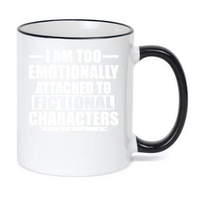 I Am Too Emotionally Attached to Fictional Characters 11oz Black Color Changing Mug