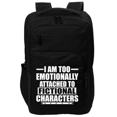 I Am Too Emotionally Attached to Fictional Characters Impact Tech Backpack