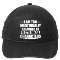 I Am Too Emotionally Attached to Fictional Characters 7-Panel Snapback Hat