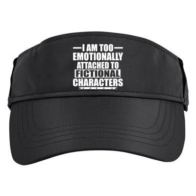 I Am Too Emotionally Attached to Fictional Characters Adult Drive Performance Visor
