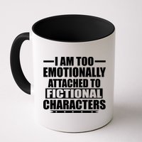 I Am Too Emotionally Attached to Fictional Characters Mug