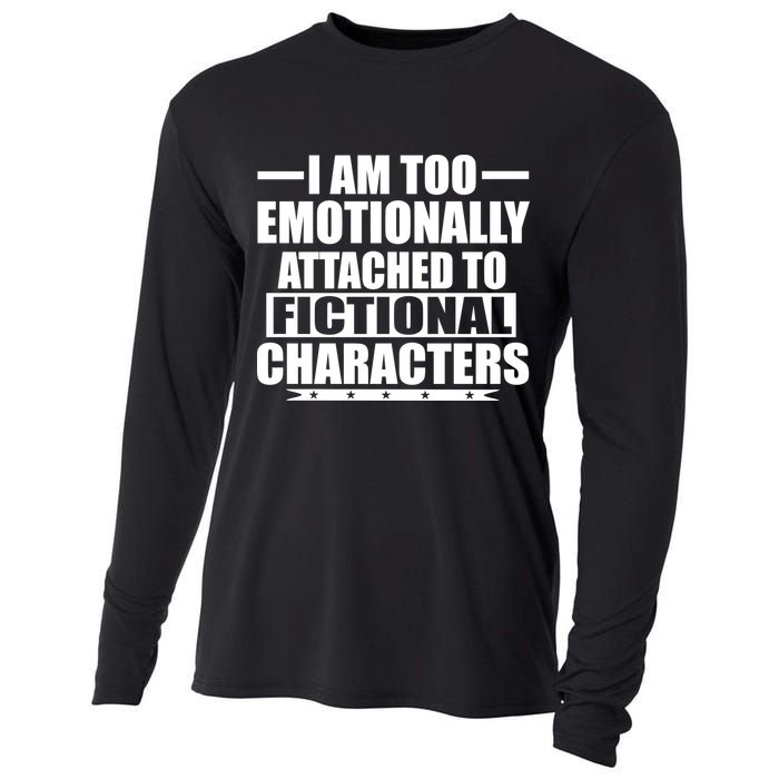 I Am Too Emotionally Attached to Fictional Characters Cooling Performance Long Sleeve Crew