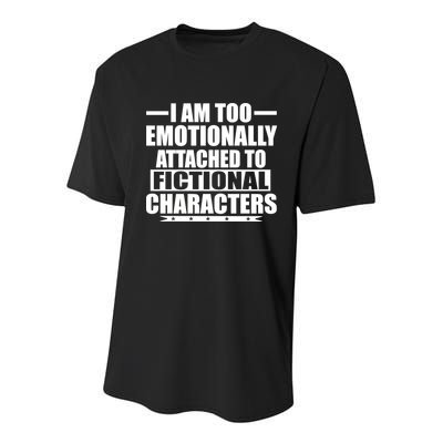 I Am Too Emotionally Attached to Fictional Characters Youth Performance Sprint T-Shirt