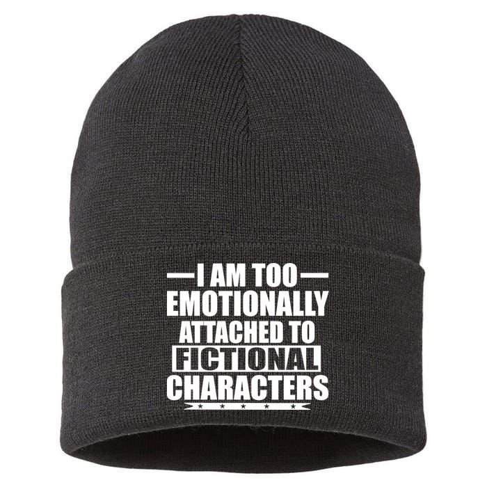 I Am Too Emotionally Attached to Fictional Characters Sustainable Knit Beanie