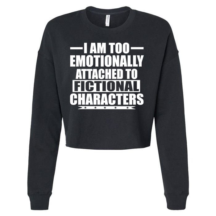 I Am Too Emotionally Attached to Fictional Characters Cropped Pullover Crew