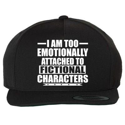 I Am Too Emotionally Attached to Fictional Characters Wool Snapback Cap