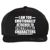 I Am Too Emotionally Attached to Fictional Characters Wool Snapback Cap