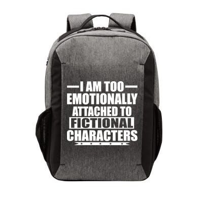I Am Too Emotionally Attached to Fictional Characters Vector Backpack