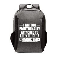 I Am Too Emotionally Attached to Fictional Characters Vector Backpack